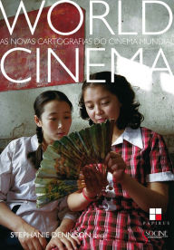 Title: World cinema: As novas cartografias do cinema mundial, Author: Stephanie Dennison