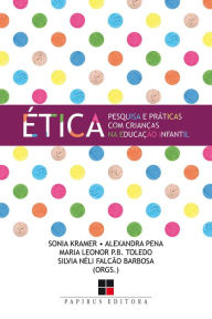 Title: Ética:: Pesquisa e práticas com crianças na educação infantil, Author: Sonia Kramer