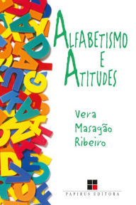 Title: Alfabetismo e atitudes: Pesquisa com jovens e adultos, Author: Vera Maria Masagão Ribeiro