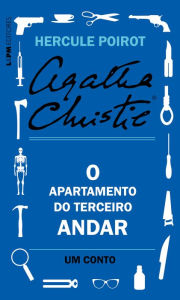 Title: O apartamento do terceiro andar: Um conto de Hercule Poirot, Author: Agatha Christie
