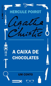 Title: A caixa de chocolates: Um conto de Hercule Poirot, Author: Agatha Christie