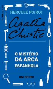 Title: O mistério da arca espanhola: Um conto de Hercule Poirot, Author: Agatha Christie