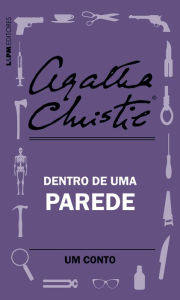 Title: Dentro de uma parede: Um conto, Author: Agatha Christie