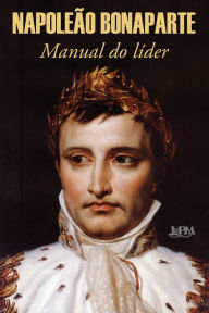Title: Manual do líder, Author: Napoleão Bonaparte