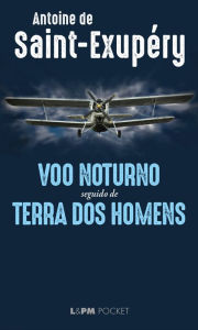 Title: Voo noturno seguido de Terra dos homens, Author: Antoine de Saint-Exupéry