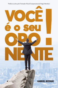 Title: Você é o seu oponente, Author: Gabriel Rezende