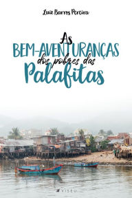 Title: As bem-aventuranças dos pobres das palafitas, Author: Luiz Barros Pereira