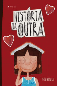 Title: História da outra, Author: Thaís Moreira