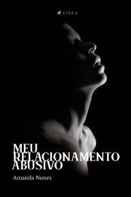 Title: Meu relacionamento abusivo, Author: Amanda Nunes