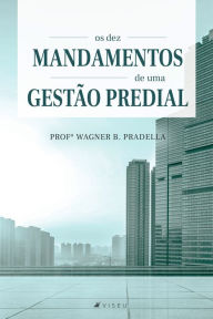 Title: Os dez mandamentos de uma gestão predial, Author: Prof Wagner B. Pradella