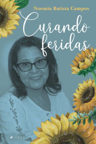 Title: Curando feridas, Author: Noemia Batista Campos