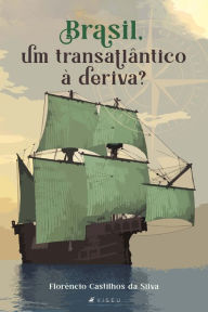Title: Brasil, um transatlântico à deriva?, Author: Florêncio Castilhos da Silva