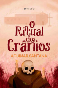 Title: O ritual dos crânios, Author: Aguimar Santana