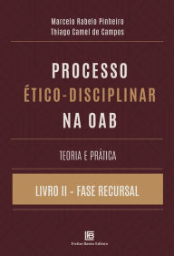 Title: Processo Ético-Disciplinar na OAB: Livro 2 - Fase Recursal, Author: Marcelo Rabelo Pinheiro