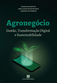Title: Agronegócio: Gestão, Transformação Digital e Sustentabilidade, Author: Douglas de Matteu