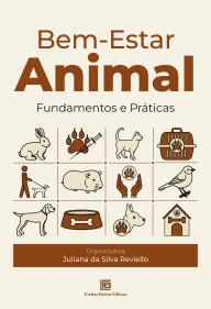 Title: Bem-Estar Animal: Fundamentos e Práticas, Author: Juliana da Silva Reviello