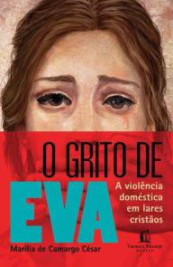Title: O grito de Eva, Author: Marília Camargo César