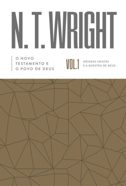 O Novo Testamento e o povo de Deus: Origens Cristãs e a Questão de Deus