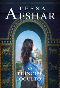 Title: O príncipe oculto, Author: Tessa Afshar