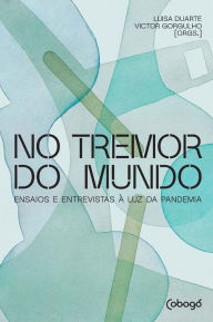 Title: No tremor do mundo: Ensaios e entrevistas à luz da pandemia, Author: Ailton Krenak