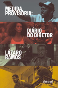 Title: Medida provisória: Diário do diretor, Author: Lázaro Ramos