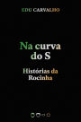 Na curva do S: Histórias da Rocinha