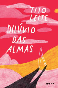 Title: Dilúvio das almas, Author: Tito Leite