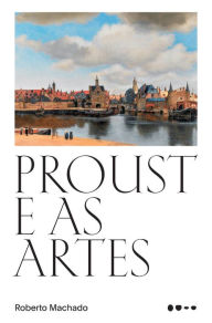 Title: Proust e as artes, Author: Roberto Machado