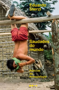 Title: Saudades do mundo, Author: Eduardo Sterzi