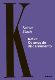 Title: Kafka: Os anos de discernimento, Author: Reiner Stach