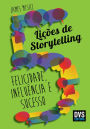 5 Lições de Storytelling: Felicidade, Influência e Sucesso