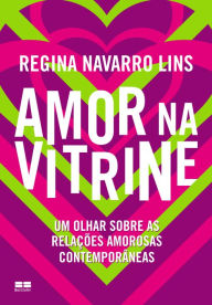 Title: Amor na vitrine, Author: Regina Navarro Lins