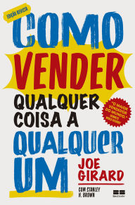 Title: Como vender qualquer coisa a qualquer um (Ed. revista), Author: Joe Girard