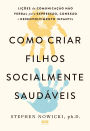 Como criar filhos socialmente saudáveis