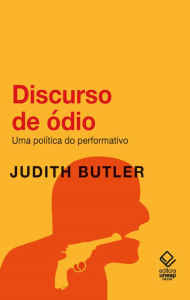 Title: Discurso de ódio: Uma política do performativo, Author: Judith Butler