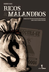 Title: Ricos & Malandros: A questão da riqueza na estrutura da desigualdade brasileira: como os ricos atuam na sociedade, Author: Rodrigo Gava