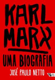 Title: Karl Marx: Uma biografia, Author: José Paulo Netto