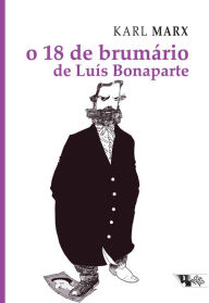 Title: O 18 de brumário de Luís Bonaparte, Author: Karl Marx