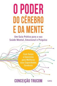 Title: O Poder do Cérebro e da Mente, Author: Conceição Trucom