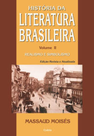 Title: Historia da Literatura Brasileira: Realismo e simbolismo, Author: Massaud Moisïs
