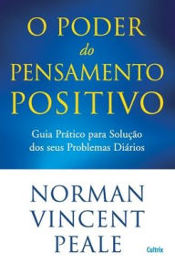 Title: O Poder do Pensamento Positivo, Author: Norman Vincent Peale