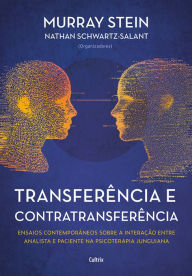 Title: Transferência e contratransferência: Ensaios contemporâneos sobre a interação entre analista e paciente na psicoterapia junguiana, Author: Murray Stein