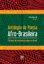 Antologia de poesia afro-brasileira: 150 anos de consciência negra no Brasil