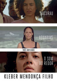 Title: Três roteiros: O som ao redor, Aquarius, Bacurau, Author: Kleber Mendonça Filho