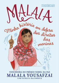 Title: Malala (Edição infantojuvenil): Minha história em defesa dos direitos das meninas, Author: Malala Yousafzai