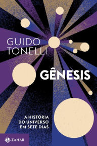 Title: Gênesis: A história do Universo em sete dias, Author: Guido Tonelli