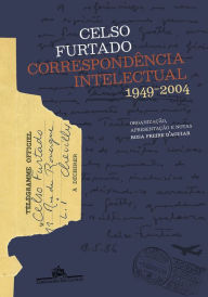 Title: Correspondência intelectual: 1949-2004, Author: Celso Furtado