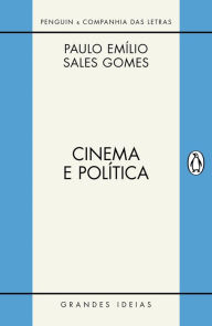 Title: Cinema e política, Author: Paulo Emílio Sales Gomes