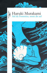 Title: Sul da fronteira, oeste do sol, Author: Haruki Murakami