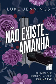 Title: Não existe amanhã, Author: Luke Jennings